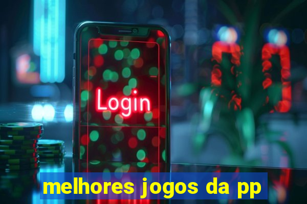 melhores jogos da pp